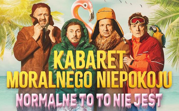 Polish-Network-Kabaret Moralnego Niepokoju – Normalne to to nie jest-mojbilet